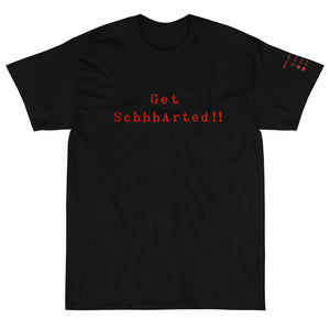 Black Short Sleeve T-Shirt with Get Schhharted!! printed on the front in red text