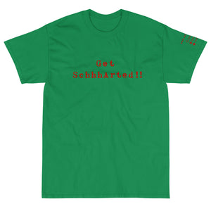 Green Short Sleeve T-Shirt with Get Schhharted!! printed on the front in red text
