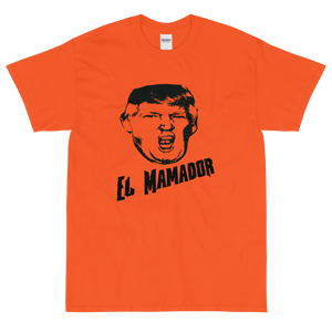 Orange Short Sleeve T-Shirt With Black and White Donald Trump El Mamador Logo
